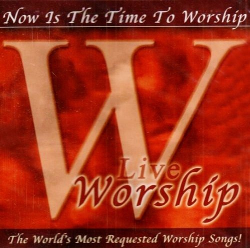 Various Artists · Worship: Now Is the Time to Worship - Live (CD)