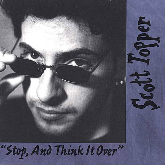 Cover for Scott Topper · Stop, and Think It over / Never Let You Down / You Are That Someone / Shake Your Booty / After the Rain (CD) (2006)