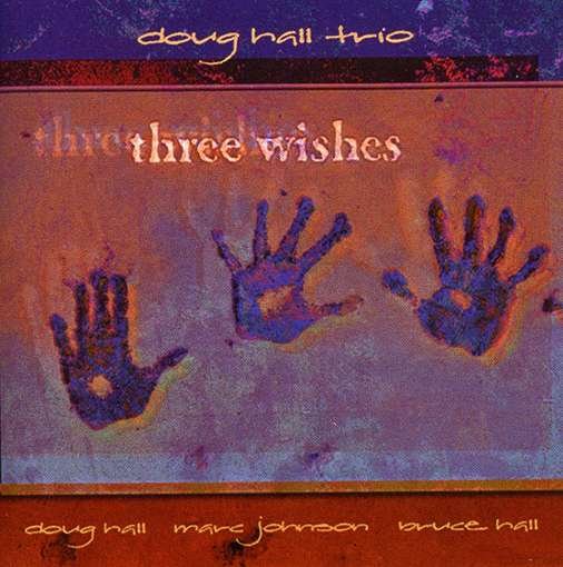 Three Wishes - Doug Tiro Hall - Music - HEART - 0781164970124 - March 11, 2008