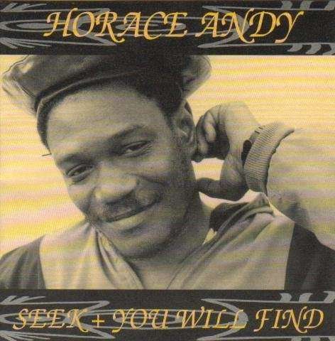 Seek & You Will Find - Horace Andy - Musikk - NMD - 0782127013124 - 23. oktober 2006