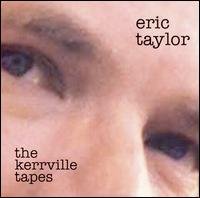 Cover for Eric Taylor · Kerryville Tapes (CD) (2003)