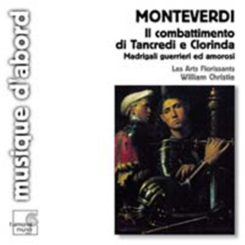 Monteverdi: Il Combattimento Di Tancredi E Clorinda - Les Arts Florissants / Christie William - Music - HARMONIA MUNDI - 0794881769124 - May 9, 2005