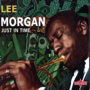 Cover for Lee Morgan · Just In Time (CD) [Digipak] (2019)