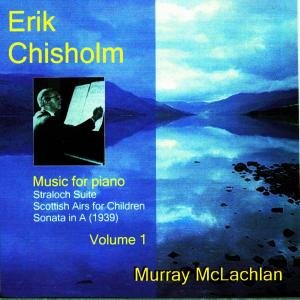 Cover for Chisholm / Mclachlan · Music for Piano 1 (CD) (2009)