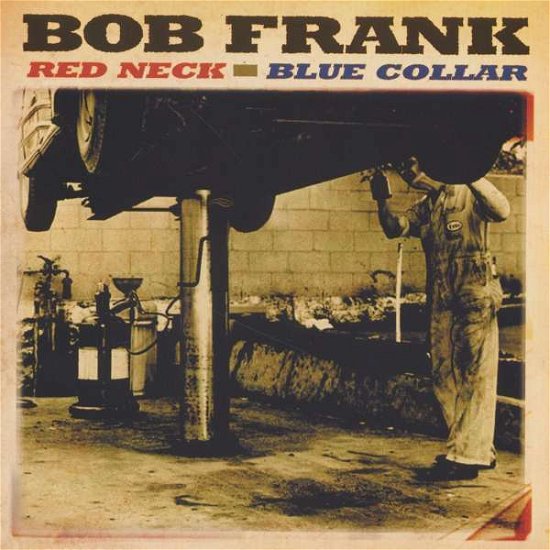 Cover for Bob Frank · Bob Frank - Red Neck Blue Collar (CD) (2008)