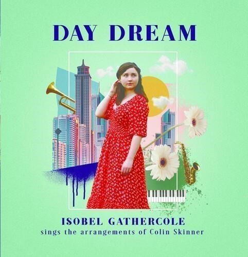 Day Dream - Isobel Gathercole - Muzyka - TRAPEZE - 0824046100124 - 1 kwietnia 2022