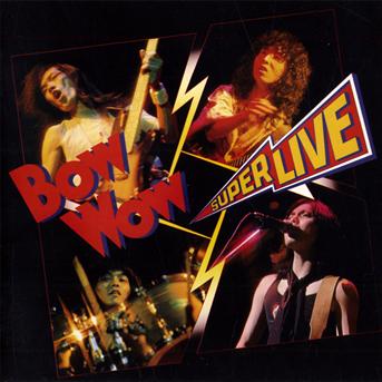 Super Live - Bow Wow - Música - ROCKC - ROCK CANDY - 0827565053124 - 6 de julho de 2009