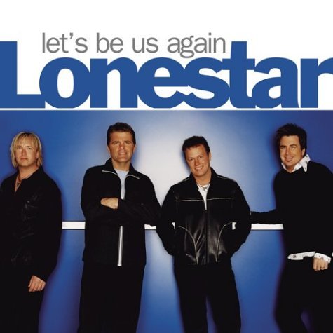 Cover for Lonestar · Let's Be Us Again (CD) (2004)