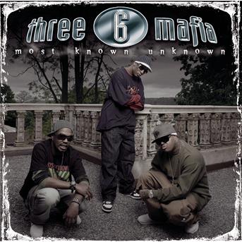 Most Known Unknown - Three 6 Mafia - Musik - Sony - 0828768440124 - 20 juni 2006