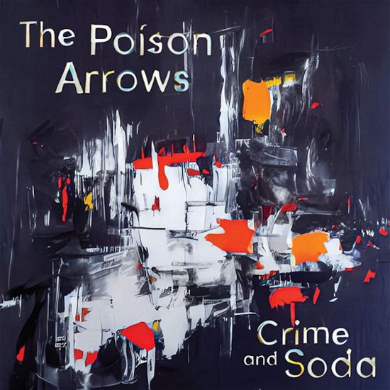 Crime And Soda - The Poison Arrows - Musique - SOLID BRASS RECORDS - 0850045720124 - 16 juin 2023
