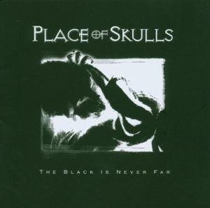 Cover for Place Of Skulls · Black Is Never Far (CD) (2006)