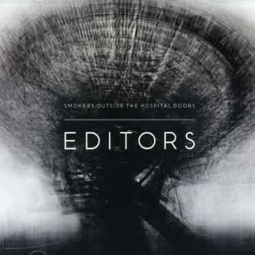 Editors-smokers Outside the Hospital Doors - Editors - Music - Fader Label - 0886971217124 - June 26, 2007