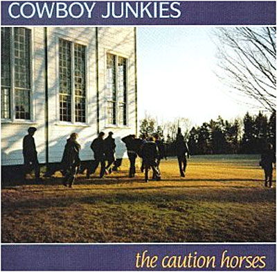 Cover for Cowboy Junkies · Caution Horses (CD) (2017)