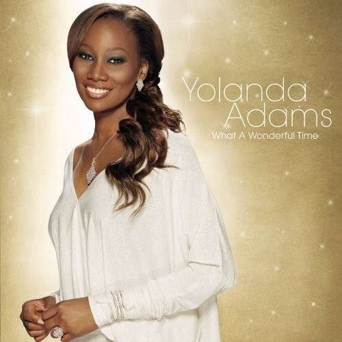 Cover for Yolanda Adams · What a Wonderful Time (CD) (2007)