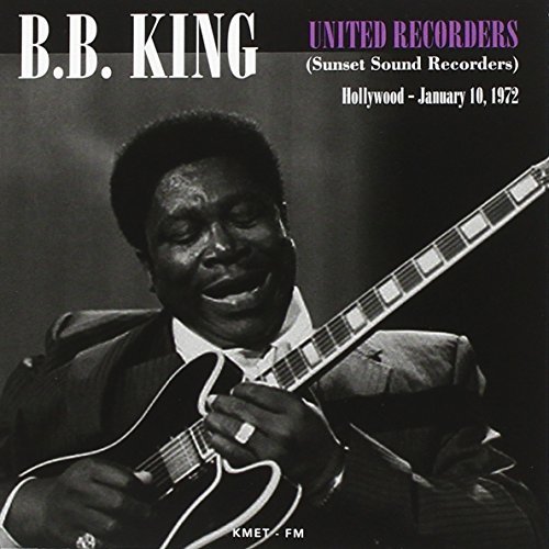 Cover for B. B. King · United Recorders - Sunset Sound Recorders - Hollywood January 10 1972 - Kmet Fm (CD) (2015)
