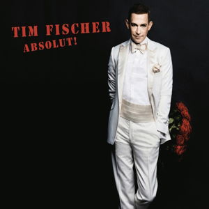 Absolut! - Tim Fischer - Musiikki -  - 0889853459124 - perjantai 4. marraskuuta 2016