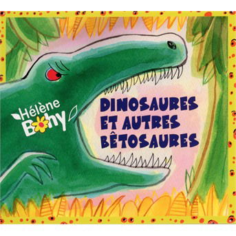 Dinosaures Et Autres Betosaure - Helene Bohy - Muzyka - LA TRIBU - 0889854184124 - 6 października 2017