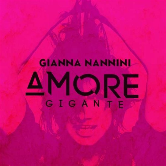 Cover for Gianna Nannini · Amore Gigante (CD) (2017)