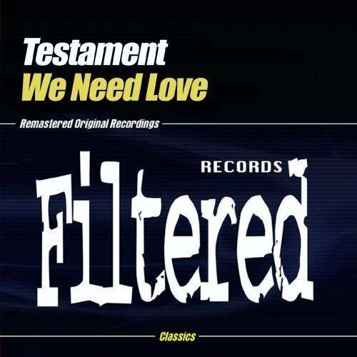 We Need Love - Testament - Musik -  - 0894231215124 - 