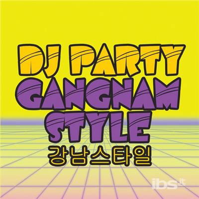 Cover for Dj Party · Gangnam Style Club Mix (CD) (2013)