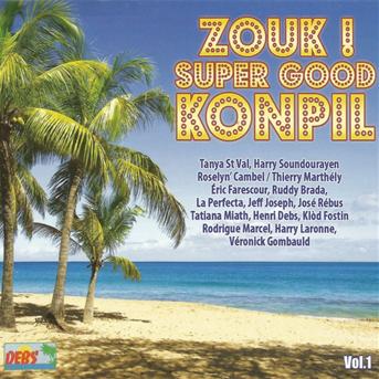 Cover for Zouk Super Good Konpil · Tanya St Val - Soundourayen - Roselyn'cambel (CD) (2012)