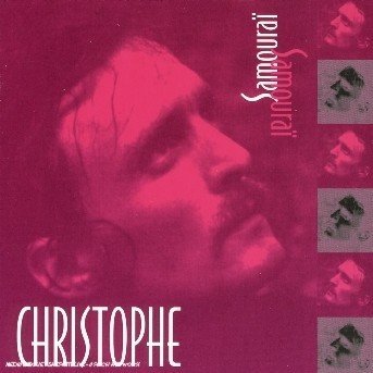 Samourai - Christophe - Musiikki - DREYFUS - 3460503617124 - torstai 13. tammikuuta 2005
