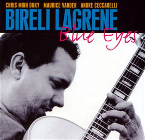 Blue Eyes - Birelli Lagrene - Musiikki - SAB - 3460503659124 - tiistai 29. kesäkuuta 2004