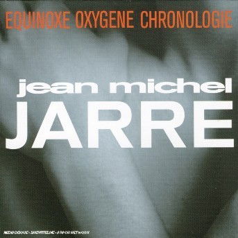 Oxygene / Equinoxe / Chronologie - Jean-michel Jarre - Musiikki - SONY - 3460503688124 - maanantai 19. huhtikuuta 2010