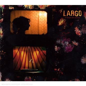 Cover for Largo · La Langue Des Oiseaux (CD) (2015)