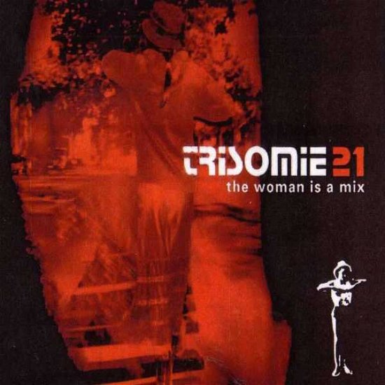 Cover for Trisomie 21 · The Woman Is A Mix (CD) (2018)