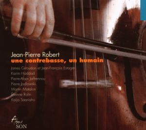 Jean-pierre Robert · Une Contrebasse Un Humain (CD) (2009)