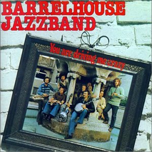 Cover for Barrelhouse Jazzband · You Are Driving Me Crazy (CD) (2019)