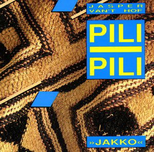 Cover for Pili Pili (Jasper Van T Hof) · Jakko (CD) (1988)