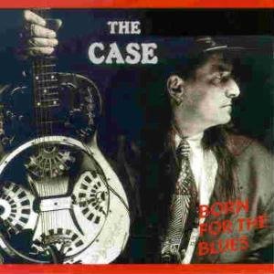 Cover for Reverend Rusty &amp; the Case · Born for the Blues (CD) (2003)