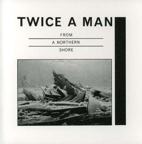 Cover for Twice a Man · From a Northern Shore (CD) (1985)