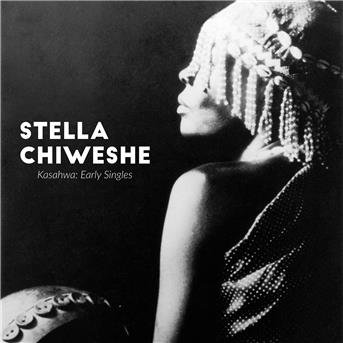 Cover for Stella Chiweshe · Kasahwa - Early Singles (CD) (2018)