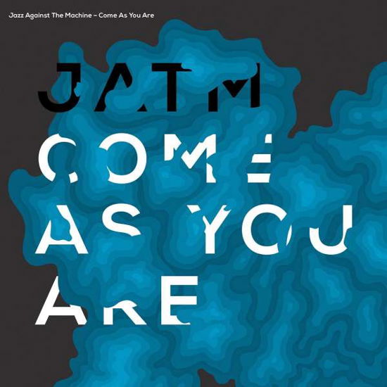 Come As You Are - Jazz Against The Machine - Musique - POETS CLUB - 4040598007124 - 10 août 2017