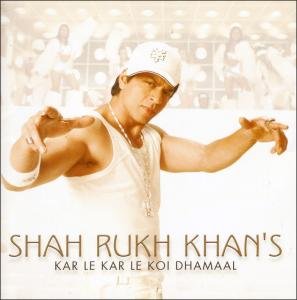 Cover for Shah Rukh Khan · Kar Le Kar Le Koi Dhamaal (CD) (2007)