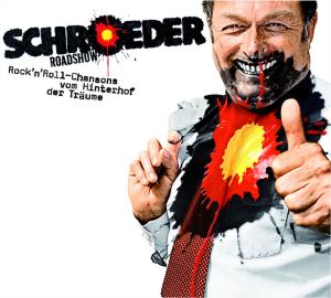 Schroeder Roadshow · Rock 'n Roll Chansons Vom Hinterhof (CD) (2009)