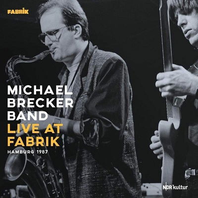 Live At Fabrik, Hamburg 1987 - Michael -Band- Brecker - Música - BROKEN SILENCE - 4049774781124 - 7 de outubro de 2022