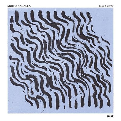 Cover for Muito Kaballa · Like A River (LP) (2023)