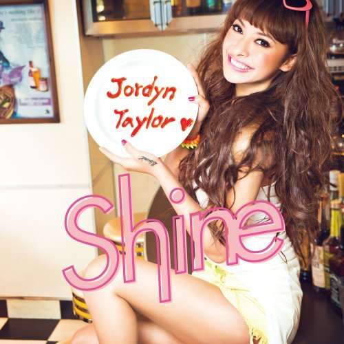 Cover for Jordyn Taylor · Shine (CD) [Japan Import edition] (2013)