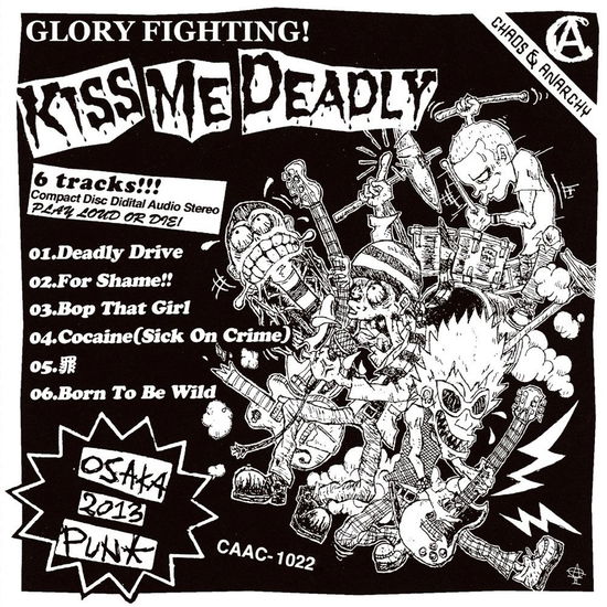 Glory Fighting! - Kiss Me Deadly - Muzyka - CHAOS & ANARCHY - 4582301921124 - 20 sierpnia 2013