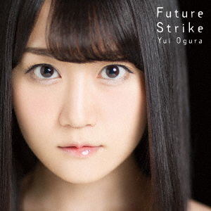 Cover for Ogura Yui · Future Strike &lt;limited&gt; (CD) [Japan Import edition] (2016)