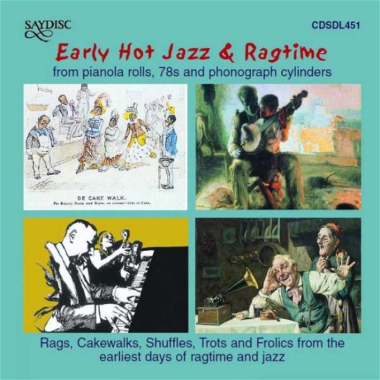 Early Hot Jazz & Ragtime - From Pianola Rolls. 78S And Phonograph Cylinders - Early Hot Jazz & Ragtime / Various - Musiikki - SAYDISC - 5013133445124 - perjantai 6. syyskuuta 2019
