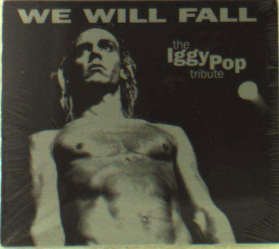 Iggy Pop Tribute - We Will Fall: Iggy Pop Tribute / Various - Musik - REVOLVER - 5016681222124 - 10. maj 2019