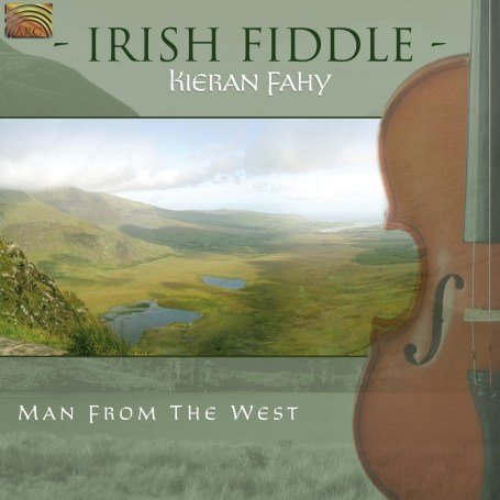 Kieran Fahy · Irish Fiddle-Man From The West (CD) (2007)