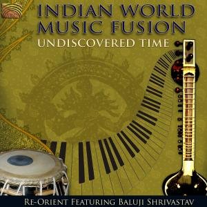 Cover for Conway / Shrivastav / Shrivastav · Undiscovered Time &amp; Indian World Music Fusion (CD) (2012)