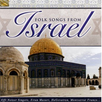 Folk Songs From Israel - Effi Netzer Singers / Various Artists - Muziek - ARC MUSIC - 5019396266124 - 26 augustus 2016