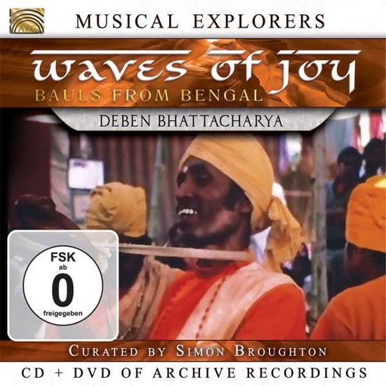 Waves of Joy / Bauls of Bengal - Deben Bhattacharya - Musiikki - Arc Music - 5019396279124 - perjantai 25. toukokuuta 2018